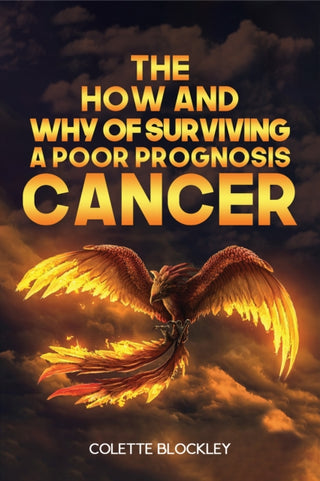 Cover image for 9781398461215 - The How and Why of Surviving a Poor Prognosis Cancer