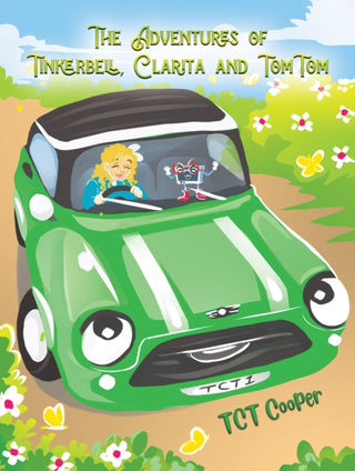 Cover image for 9781398478015 - The Adventures of Tinkerbell, Clarita and TomTom