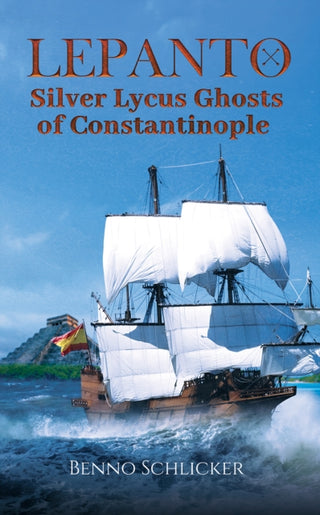 Cover image for 9781398483675 - Lepanto: Silver Lycus Ghosts of Constantinople