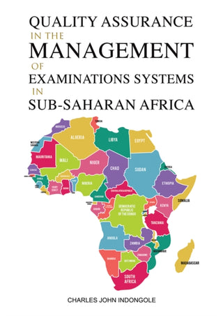 Cover image for 9781398484047 - Quality Assurance in the Management of Examinations Systems in Sub-Saharan Africa
