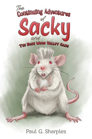 Cover image for 9781398491564 - The Continuing Adventures of Sacky and The Bush Wood Valley Gang