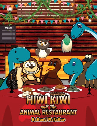 Cover image for 9781398492585 - Hiwi Kiwi and the Animal Restaurant