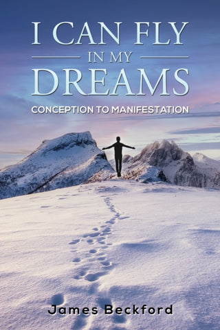 Cover image for 9781398495821 - I Can Fly in My Dreams: Conception to Manifestation
