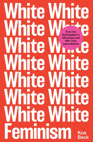 Cover image for 9781398501997 - White Feminism
