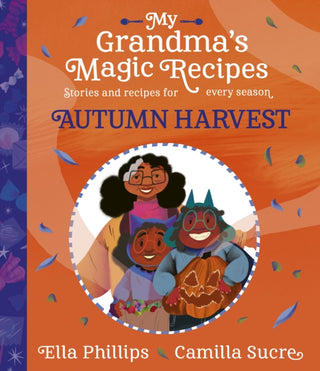 Cover image for 9781398503120 - My Grandma's Magic Recipes: Autumn Harvest