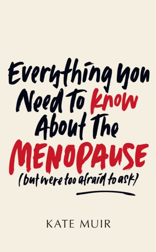 Cover image for 9781398505643 - Everything You Need to Know About the Menopause (but were too afraid to ask)