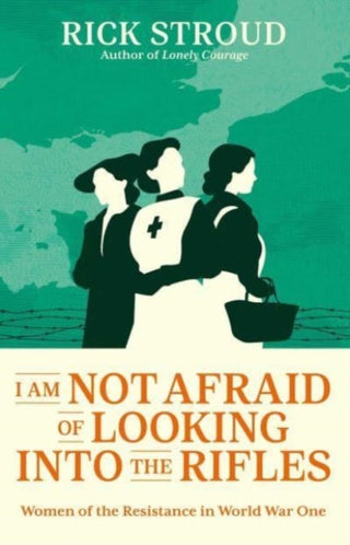 Cover image for 9781398507067 - I Am Not Afraid of Looking into the Rifles