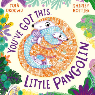 Cover image for 9781398509504 - You've Got This, Little Pangolin