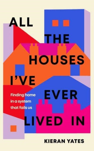 Cover image for 9781398509832 - All The Houses I've Ever Lived In