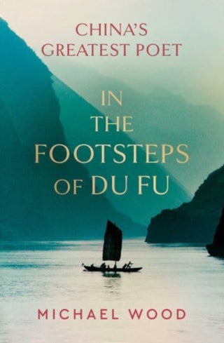 Cover image for 9781398515444 - In the Footsteps of Du Fu