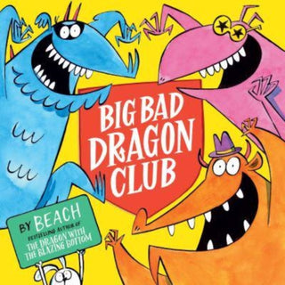 Cover image for 9781398518414 - Big Bad Dragon Club