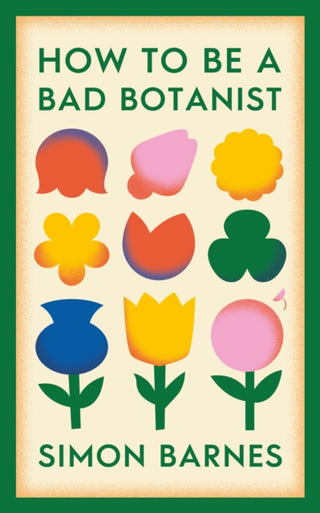 Cover image for 9781398518919 - How to be a Bad Botanist