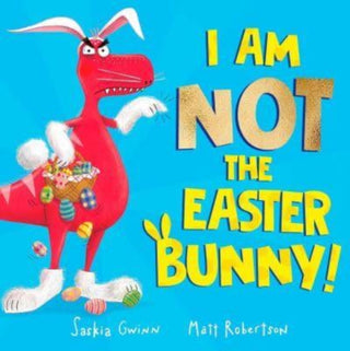 Cover image for 9781398521049 - I Am Not the Easter Bunny!