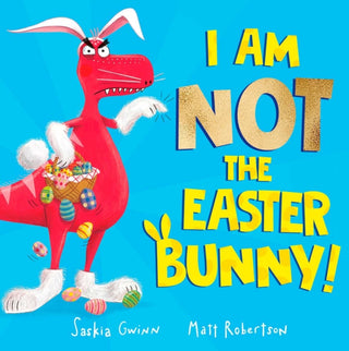 Cover image for 9781398521049 - I Am Not the Easter Bunny!