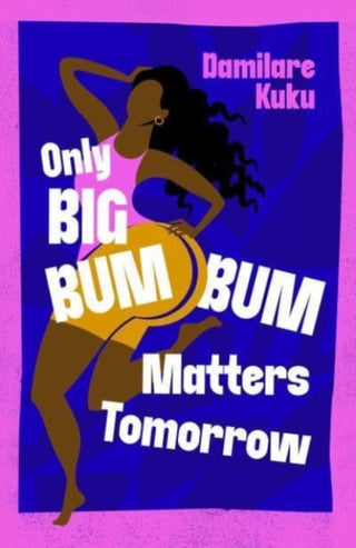 Cover image for 9781398529564 - Only Big Bumbum Matters Tomorrow