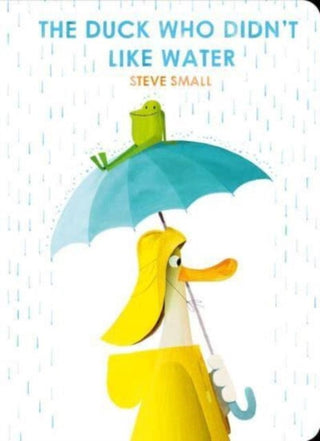 Cover image for 9781398533837 - The Duck Who Didn't Like Water