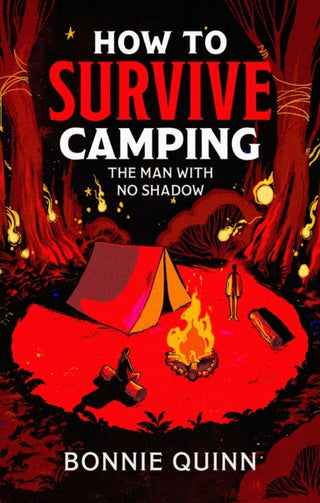 Cover image for 9781398542976 - How to Survive Camping: The Man with No Shadow