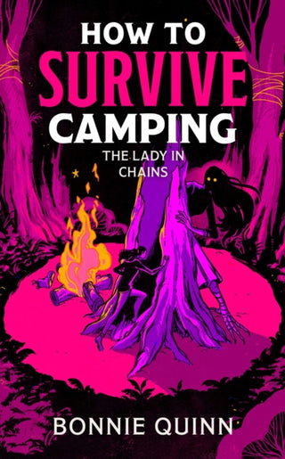 Cover image for 9781398543027 - How to Survive Camping: The Lady in Chains