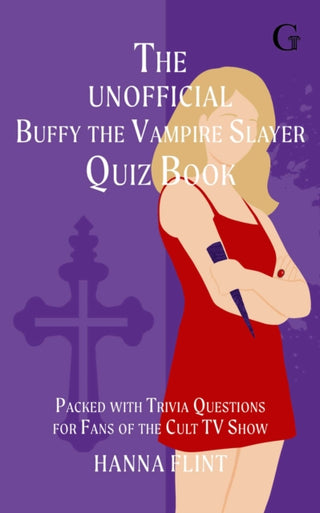 Cover image for 9781398558106 - The Unofficial Buffy the Vampire Slayer Quiz Book