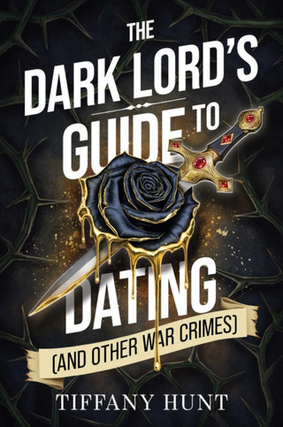 Cover image for 9781398558977 - The Dark Lord's Guide to Dating (and Other War Crimes)
