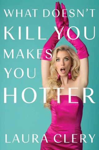 Cover image for 9781398564275 - What Doesn't Kill You Makes You Hotter