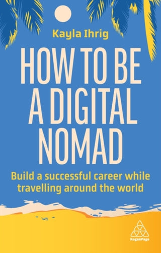 Cover image for 9781398613058 - How to Be a Digital Nomad