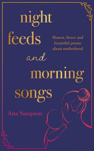 Cover image for 9781398702417 - Night Feeds and Morning Songs