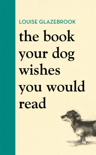 Cover image for 9781398704060 - The Book Your Dog Wishes You Would Read