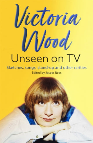 Cover image for 9781398707474 - Victoria Wood Unseen on TV