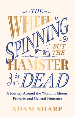 Cover image for 9781398715929 - The Wheel is Spinning but the Hamster is Dead