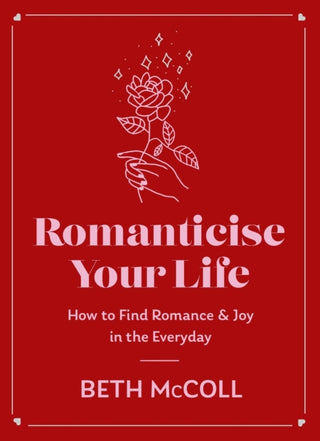 Cover image for 9781398720862 - Romanticise Your Life