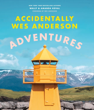 Cover image for 9781398721791 - Accidentally Wes Anderson - Adventures