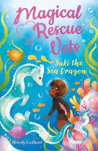 Cover image for 9781398816084 - Magical Rescue Vets: Suki the Sea Dragon