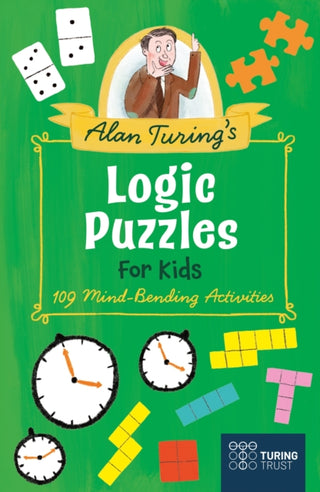Cover image for 9781398816701 - Alan Turing's Logic Puzzles for Kids