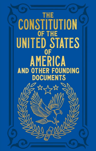 Cover image for 9781398821415 - The Constitution of the United States of America and Other Founding Documents