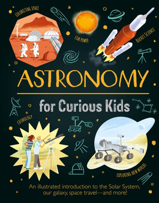 Cover image for 9781398822009 - Astronomy for Curious Kids