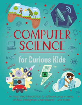 Cover image for 9781398822016 - Computer Science for Curious Kids