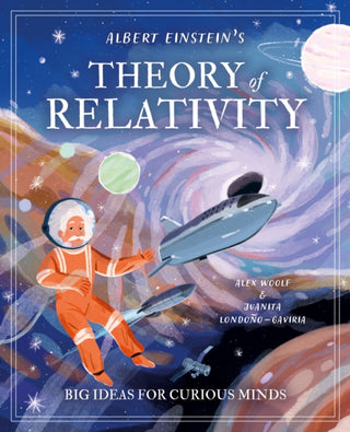 Cover image for 9781398828551 - Albert Einstein's Theory of Relativity