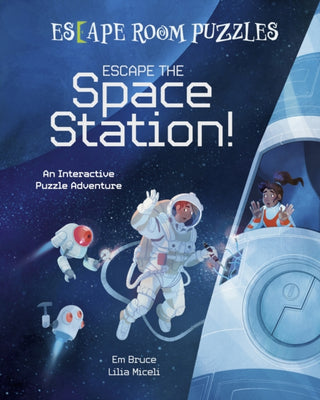 Cover image for 9781398833487 - Escape Room Puzzles: Escape the Space Station!