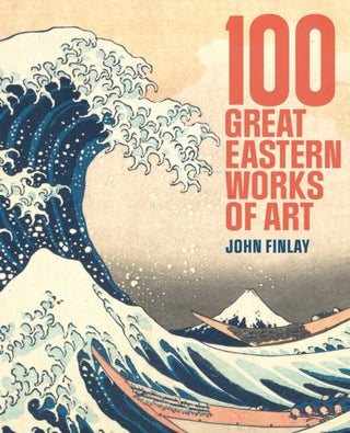 Cover image for 9781398840041 - 100 Great Eastern Works of Art