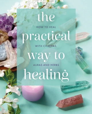 Cover image for 9781398840065 - The Practical Way to Healing