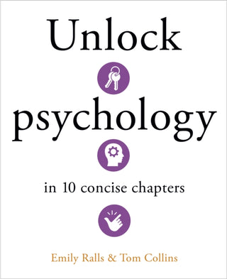 Cover image for 9781398840874 - Unlock Psychology in 10 Concise Chapters