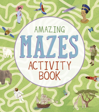 Cover image for 9781398842144 - Amazing Mazes Activity Book