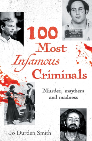Cover image for 9781398845206 - 100 Most Infamous Criminals
