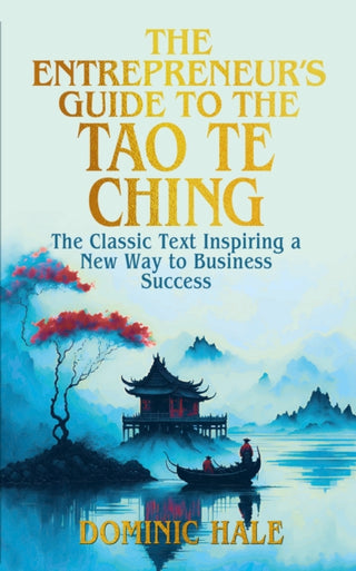 Cover image for 9781398847880 - The Entrepreneur's Guide to the Tao Te Ching