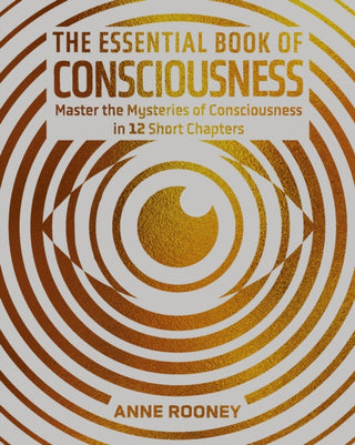 Cover image for 9781398849327 - The Essential Book of Consciousness