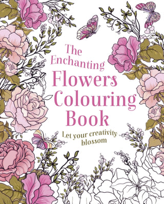 Cover image for 9781398852396 - The Enchanting Flowers Colouring Book