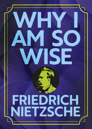 Cover image for 9781398855830 - Why I Am So Wise
