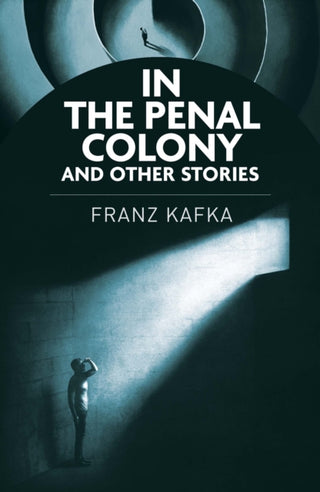 Cover image for 9781398855977 - In the Penal Colony and Other Stories