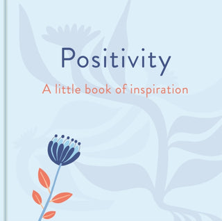 Cover image for 9781398857612 - Positivity: A Little Book of Inspiration